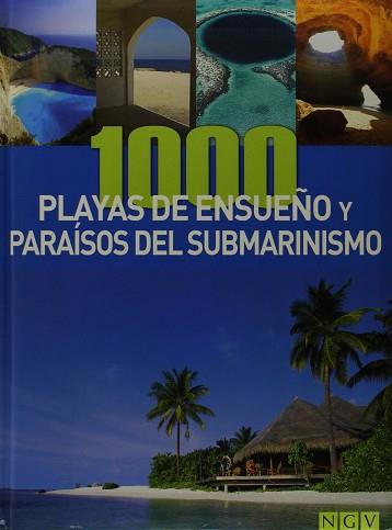 1000 PLAYAS DE ENSUEÑO Y PARAISOS DEL SUBMARINISMO | 9783625123880 | AA.VV