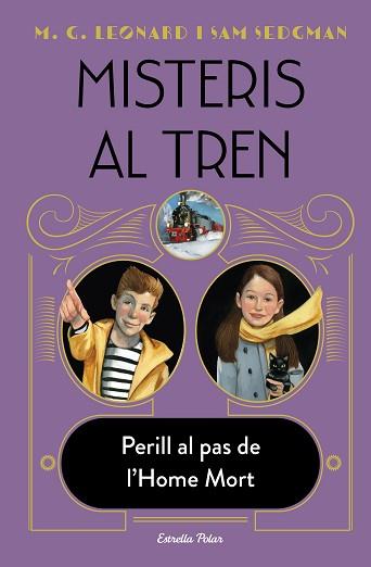 MISTERIS AL TREN 4. PERILL AL PAS DE L'HOME MORT | 9788413893488 | LEONARD, M.G. / SEDGMAN, SAM