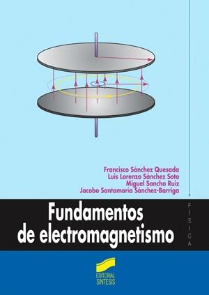 FUNDAMENTOS DE ELECTROMAGNETISMO | 9788477387435 | SANCHEZ QUESADA, FRANCISCO