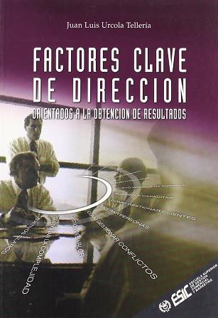 FACTORES CLAVE DE DIRECCION | 9788473562201 | URCOLA TELLERIA, JUAN LUIS