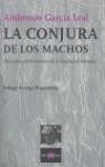 CONJURA DE LOS MACHOS LA | 9788483104101 | GARCIA LEAL, AMBROSIO