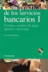 GUIA PRACTICA DE LOS SERVICIO BANCARIOS VOL.1 | 9788436815504 | RIO BARCENA, JULIO