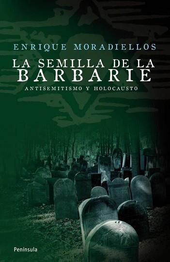 SEMILLA DE LA BARBARIE LA | 9788483078549 | MORADIELLOS, ENRIQUE