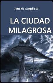 LA CIUDAD MILAGROSA | 9788415969167 | GARGALLO GIL, ANTONIO