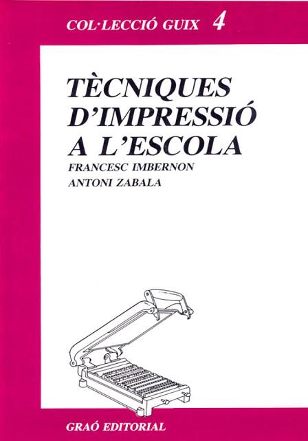 TECNIQUES D`IMPRESSIO A L`ESCOLA | 9788485729326 | IMBERNON, FRANCESC