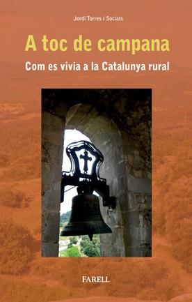 A TOCS DE CAMPANA COM ES VIVIA A LA CATALUNYA RURAL | 9788492811014 | TORRES SOCIATS, JORDI