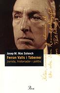 FERRAN VALLS I TABERNER JURISTA HISTORIADOR I POLITIC | 9788484372103 | MAS SOLENCH, JOSEP M.