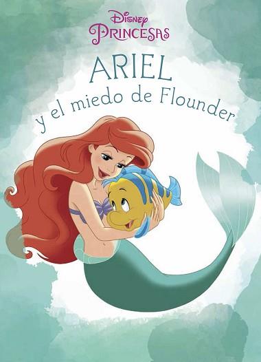 ARIEL Y EL MIEDO DE FLOUNDER | 9788499517711 | DISNEY