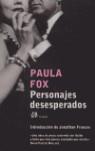 PERSONAJES DESESPERADOS | 9788476697207 | FOX, PAULA