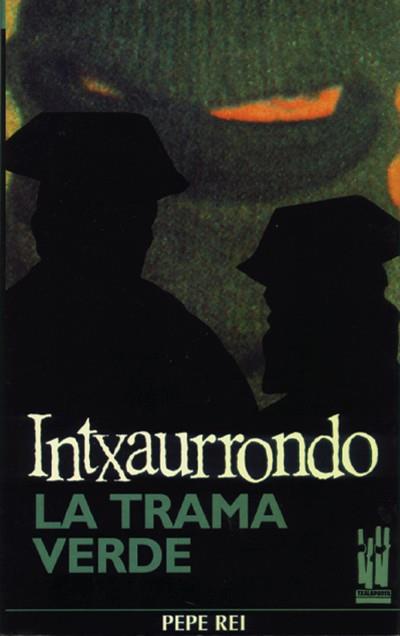 INTXAURRONDO. LA TRAMA VERDE | 9788486597825 | REI, PEPE