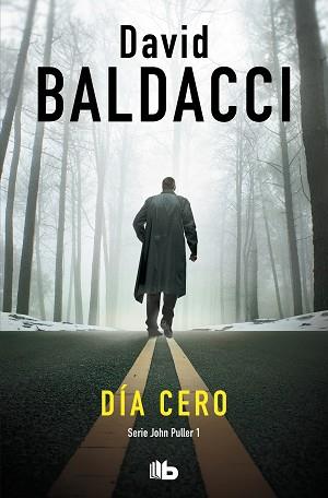 DÍA CERO (SERIE JOHN PULLER 1) | 9788490706619 | BALDACCI, DAVID