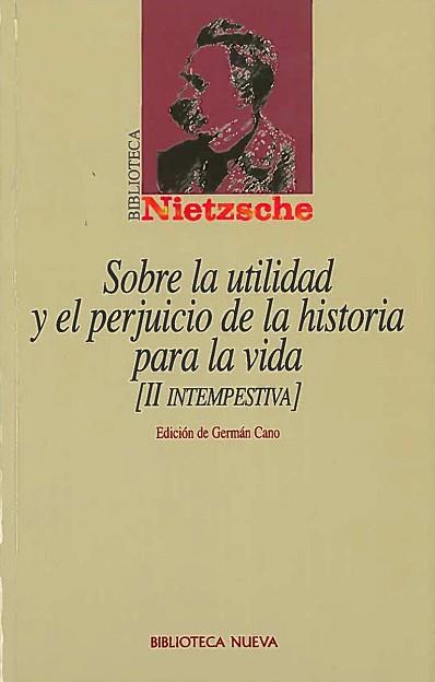 SOBRE LA UTILIDAD Y EL PERJUICIO DE LA HISTORIA PARA LA VIDA | 9788470306549 | NIETZSCHE, FRIEDRICH