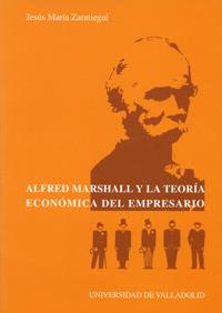 ALFRED MARSHALL Y LA TEORIA ECONOMICA DEL EMPRESARIO | 9788484481393 | ZARATIEGUI, JESUS MARIA