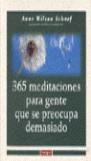 365 MEDITACIONES PARA GENTE QUE SE PREOCUPA DEMASIADO | 9788479014308 | WILSON SCHAEF, ANNE