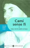 CAMI SENSE FI -PREMI ABRIL 2000- | 9788424605438 | MARIN ESTRADA, PABLO ANTON