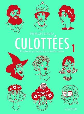 CULOTTEES T1. DES FEMMES QUI NE FONT QUE CE QU'ELLES VEULENT | 9782070601387 | BAGIEU, PENÉLOPE