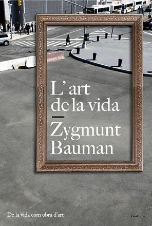 ART DE LA VIDA L' | 9788449322136 | BAUMAN, ZYGMUNT