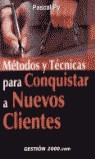 METODOS Y TECNICAS PARA CONQUISTAR A NUEVOS CLIENTES | 9788480889605 | PY, PASCAL