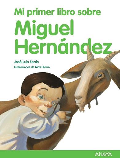 MI PRIMER LIBRO SOBRE MIGUEL HERNANDEZ | 9788466792530 | FERRIS, JOSE LUIS / HIERRO, MAX