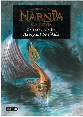 CRONIQUES DE NARNIA N.V: LA TRAVESSIA DEL NAVEGANT DE L'ALBA | 9788497089876 | LEWIS, C.S