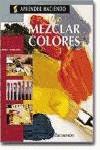 COMO MEZCLAR COLORES | 9788434218437 | PARRAMON, JOSE M.