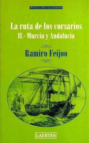 RUTA DE LOS CORSARIOS II, LA -MURCIA Y ANDALUCIA- | 9788475844312 | FEIJOO, RAMIRO