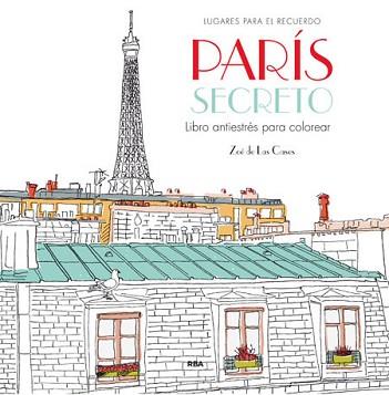 PARIS SECRETO (LIBRO ANTIESTRES PARA COLOREAR) | 9788490565865 | CASES,ZOE DE LAS