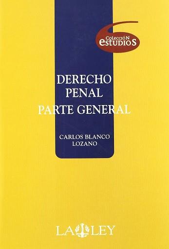 DERECHO PENAL PARTE GENERAL | 9788497253833 | BLANCO LOZANO, CARLOS