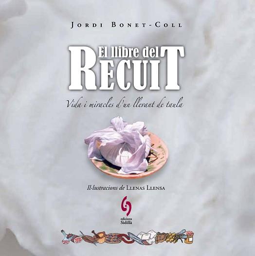 LLIBRE DEL RECUIT | 9788493874384 | BONET-COLL, JORDI / LLENAS LLENSA, ALBERT