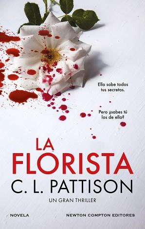 FLORISTA. UN OSCURO SECRETO, UNA FIESTA SANGRIENTA. EL THRILLER BESTSELLER QU | 9788410080249 | PATTISON, C. L.