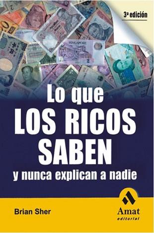 LO QUE LOS RICOS SABEN Y NUNCA EXPLICAN A NADIE | 9788497353199 | BRIAN SHER