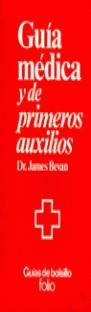 GUIA MEDICA Y DE PRIMEROS AUXILIOS | 9788475830636 | BEVAN, JAMES