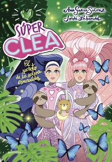 SÚPER CLEA 3 EL SECRETO DE LA SELVA ESMERALDA (SERIE SÚPER CLEA 3) | 9788418038822 | GARCÍA-SIÑERIZ, ANA / LABANDA, JORDI