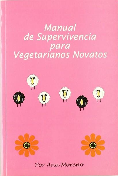 MANUAL DE SUPERVIVIENCIA PARA VEGETARIANOS NOVATOS | 9788460745198 | MORENO, ANA