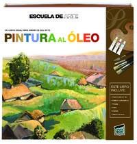 ESCUELA DE ARTE PINTURA AL ÓLEO | 9781771321723 | AA.VV