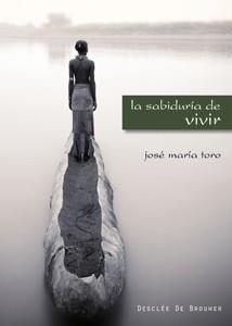 SABIDURÍA DE VIVIR LA | 9788433022745 | TORO ALÉS, JOSÉ Mª