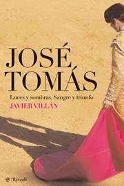 JOSE TOMAS ( LUCES Y SOMBRAS SANGRE Y TRIUNFO ) | 9788497347358 | VILLAN, JAVIER