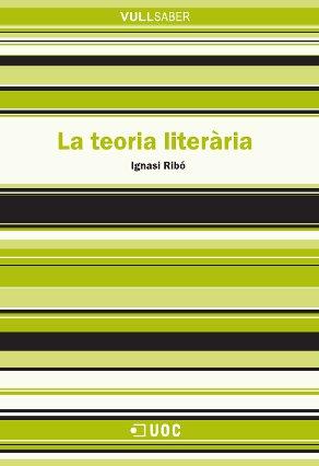 LA TEORIA LITERÀRIA | 9788497883993 | RIBÓ LABASTIDA, IGNASI