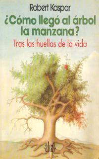 COMO LLEGO AL ARBOL LA MANZANA ? | 9788446001614 | KASPAR, ROBERT