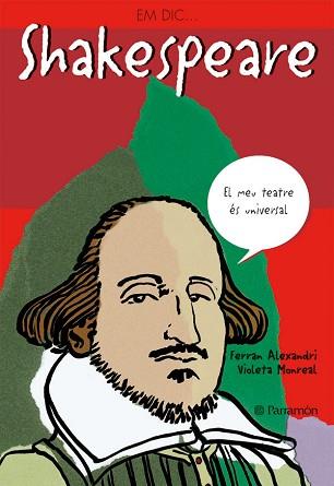 SHAKESPEARE EM DIC ( BIOGRAFIA PER A NENS I NENES ) | 9788434228207 | ALEXANDRI, FERRAN / MONREAL, VIOLETA