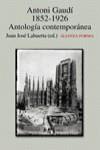 ANTONI GAUDI 1852-1926 ANTOLOGIA CONTEMPORANEA | 9788420641607 | LAHUERTA, JUAN JOSE (ED.)