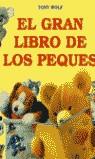 GRAN LIBRO DE LOS PEQUES, EL | 9788427240605 | WOLF, TOM