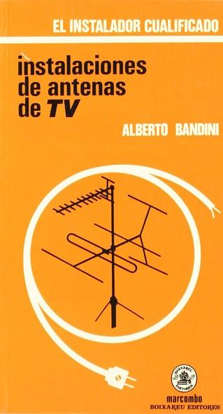 INSTALACIONES DE ANTENAS DE TV | 9788426703866 | BANDINI BUTI, ALBERTO