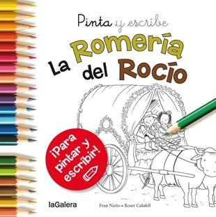 PINTA Y ESCRIBE LA ROMERÍA DEL ROCÍO | 9788424654702 | NUÑO, FRAN / CALAFELL, ROSER