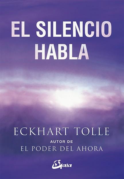 SILENCIO HABLA EL | 9788484452737 | TOLLE, ECKHART