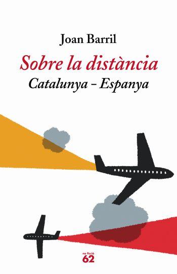 SOBRE LA DISTANCIA ( CATALUNYA - ESPANYA ) | 9788429759570 | BARRIL, JOAN