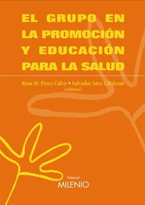 GRUPO EN LA PROMOCION Y EDUCACION PARA LA SALUD | 9788497431408 | SÁEZ, SALVADOR / PÉREZ CALVO, ROSA M.