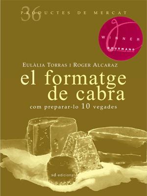 EL FORMATGE DE CABRA | 9788492607365 | TORRAS ELIAS, EULÀLIA / ALCARAZ I LAGRAVA, ROGER