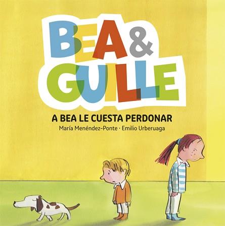 BEA &AMP;AMP; GUILLE 1. A BEA LE CUESTA PERDONAR | 9788424660642 | MENÉNDEZ PONTE, MARÍA