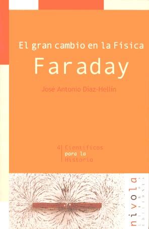 FARADAY EL GRAN CAMBIO EN LA FISICA  CH-4 | 9788495599063 | DIAZ-HELLIN, JOSE ANTONIO